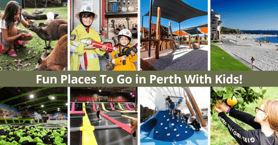 Fun Places To Go in Perth With Kids | Family Malls, Beaches, Playgrounds, Restaurants & More!