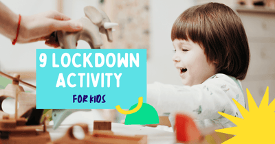 9 Lockdown Activities for Kids Shared by Mummies | 2021 Guide