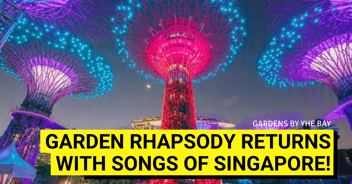 Gardens by the Bay, Garden Rhapsody Presents Songs of Singapore