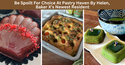 Baker X Welcomes Its Newest Resident, Pastry Haven By Helen