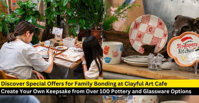 Discover Special Offers for Family Bonding at Clayful Art Cafe