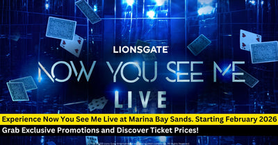 Experience the Magic at the Asia Premiere of Now You See Me Live in Singapore 2026
