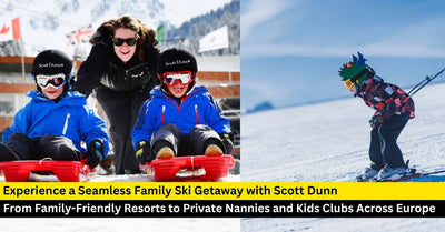 Make Your First Family Ski Holiday Effortless with Scott Dunn