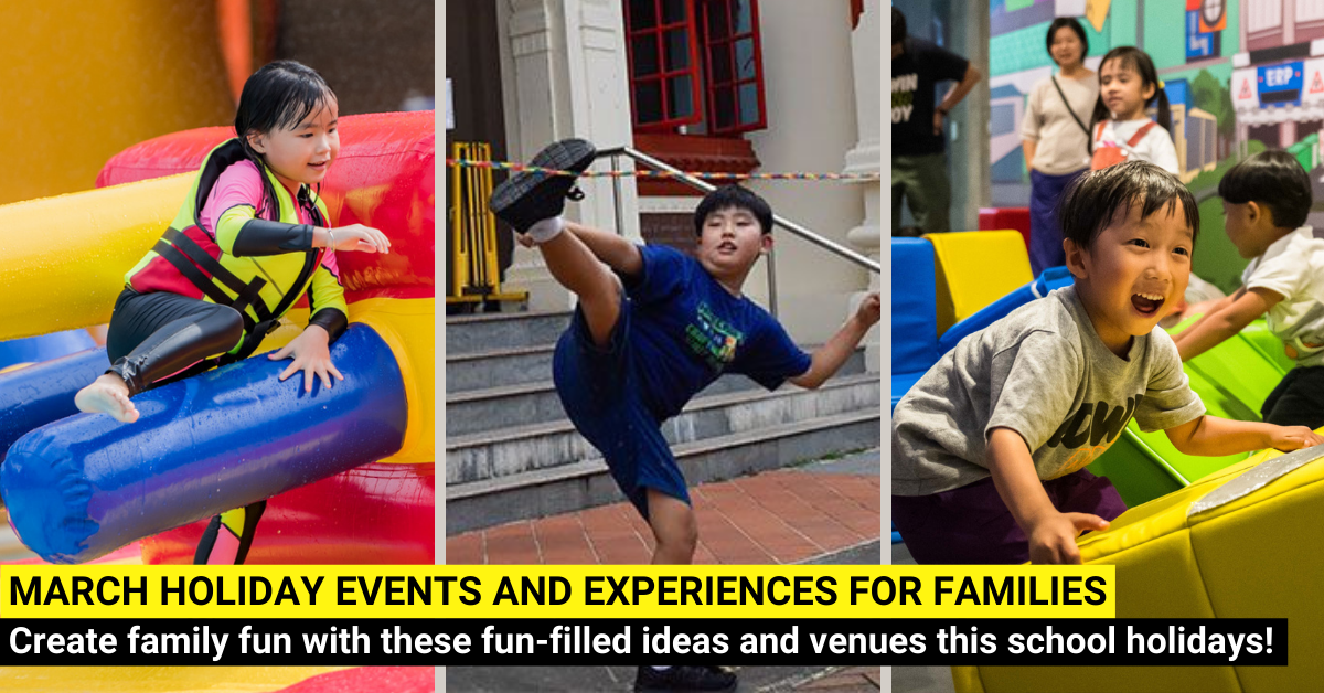 35 Family Events and Activities in Singapore for March School Holidays 2024