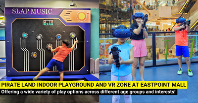Play Time for All Ages at Pirate Land Indoor Playground and VR Zone at Eastpoint Mall!