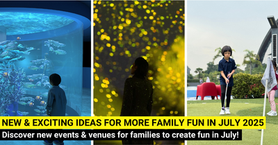 36 New Things For Families To Do In July 2025 In Singapore