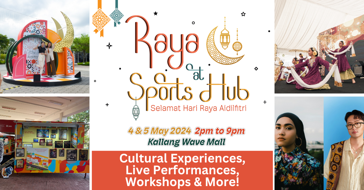 Hari Raya Festivities At Singapore Sports Hub | Cultural Experiences, Performances, Workshops And More!