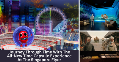 See Singapore’s Story Come Alive On A Reimagined Singapore Flyer Journey