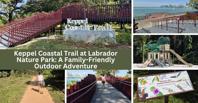 Keppel Coastal Trail at Labrador Nature Park: A Scenic, Fun & Educational Outdoor Adventure For Families