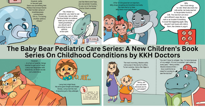 The Baby Bear Pediatric Care Series: A New Children's Book Collection On Common Childhood Conditions By Doctors Of KK Womenâs and Childrenâs Hospital