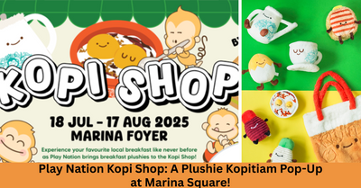 Play Nation Kopi Shop: A Plushie Kopitiam Experience at Marina Square!