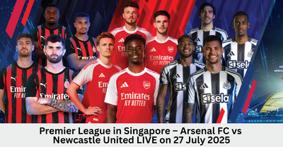 Catch Arsenal FC & Newcastle United Live At Singapore’s Festival of Football 2025