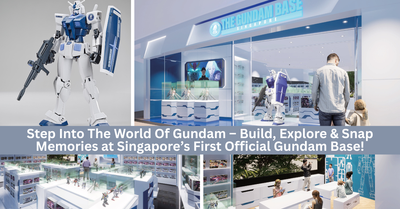 Singapore Welcomes Its First Official Gundam Flagship Store: THE GUNDAM BASE SINGAPORE