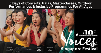 Voices of Singapore Festival 2025 Turns 10: Celebrating 10 years of Building a Singing Singapore