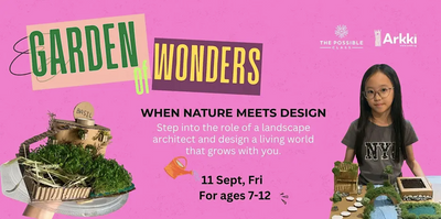 Garden of Wonders September Holiday Workshop (7 - 12 Years Old)