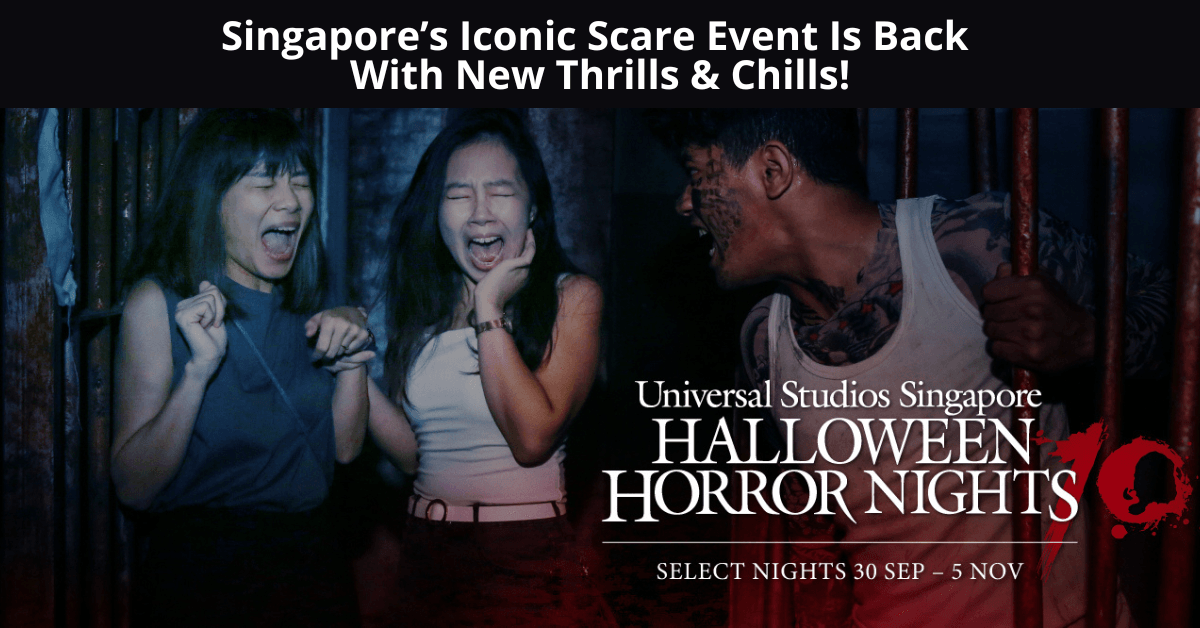 The 10th Edition Of Universal Studios Singapore’s Halloween Horror Nights Returns With New Thrills And Chills!