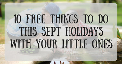 10 Free Things to Do this Sept Holidays with Your Little Ones