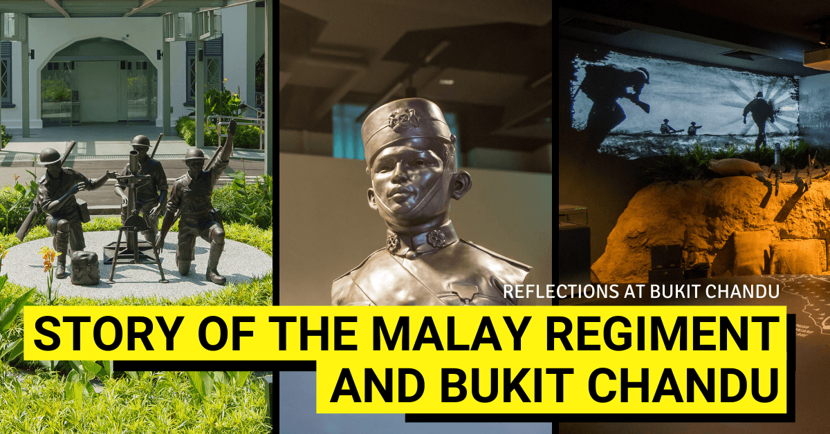 Reflections at Bukit Chandu | The History of The Battle of Pasir Panjang and The Malay Regiment