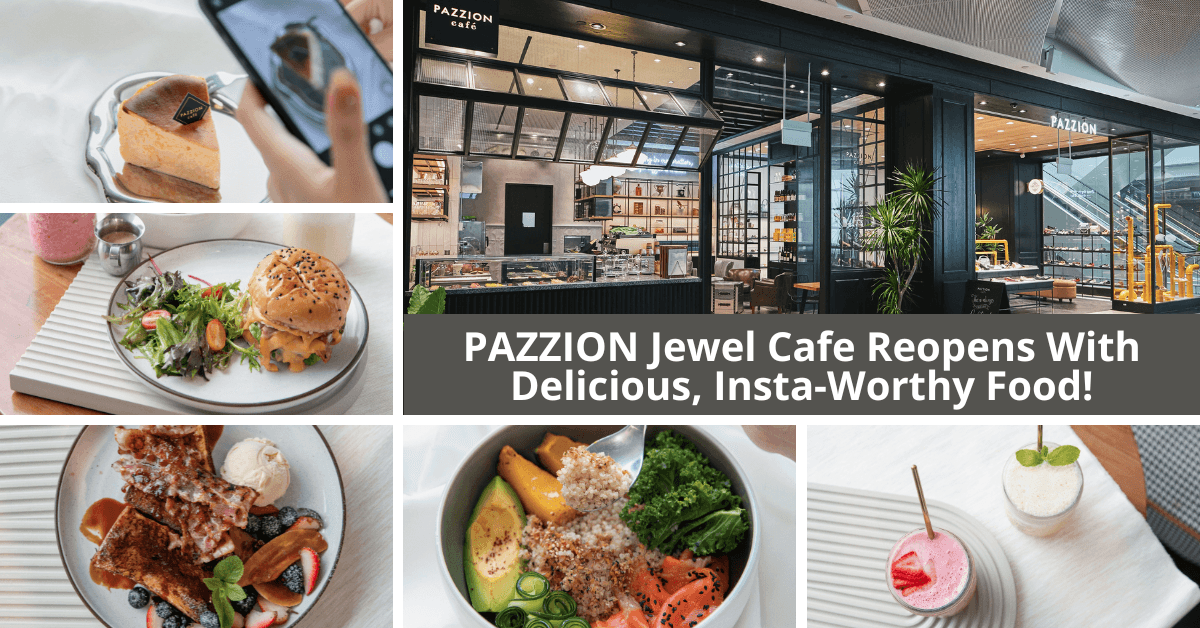 PAZZION Jewel Cafe Reopens At Jewel Changi Airport! - BYKidO