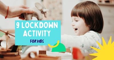 9 Lockdown Activities for Kids Shared by Mummies | 2021 Guide