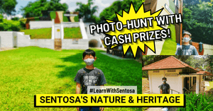Join The Photo-Hunt To Learn More About Sentosa's Nature & Heritage - And Win Cash Prizes Too!