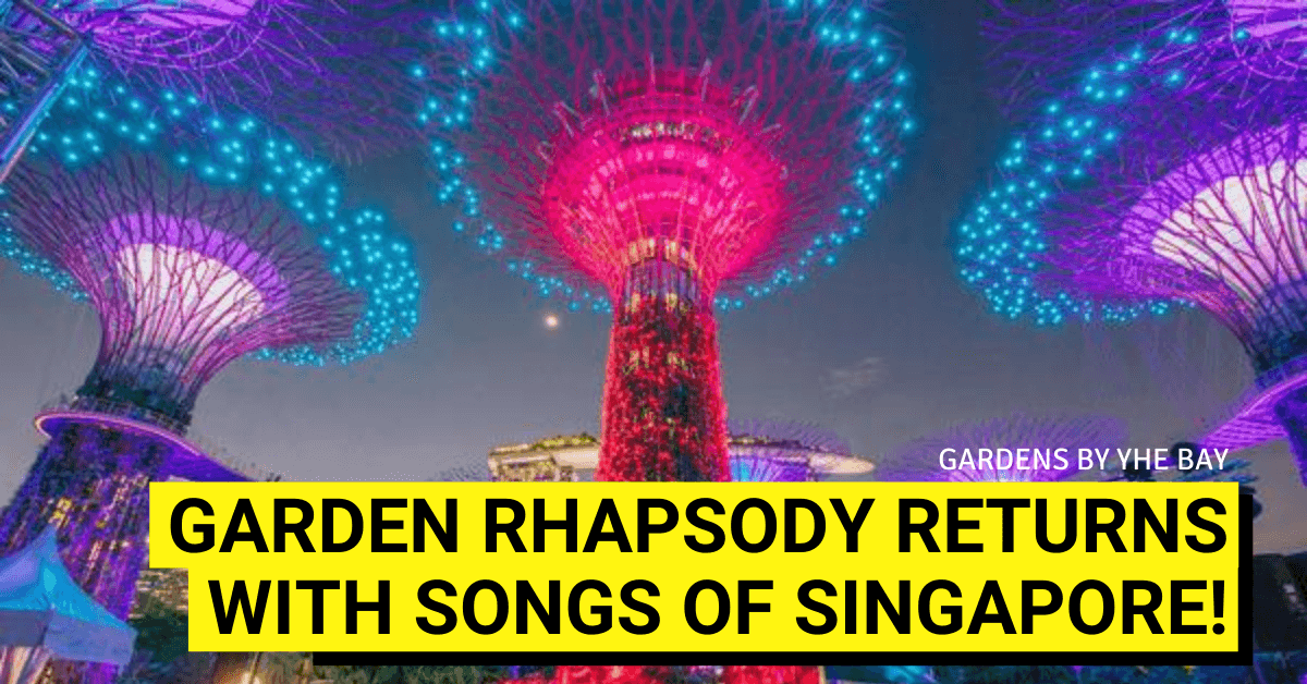 Gardens by the Bay, Garden Rhapsody Presents Songs of Singapore - BYKidO