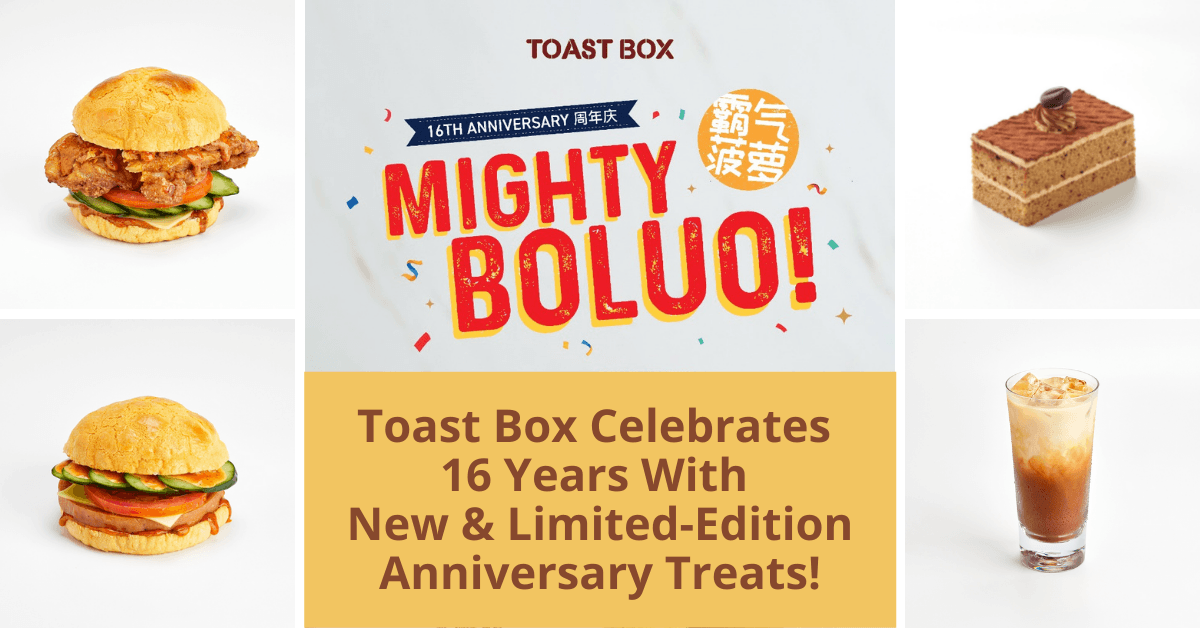 Toast Box Celebrates 16 Years With New, Exclusive Anniversary Treats ...