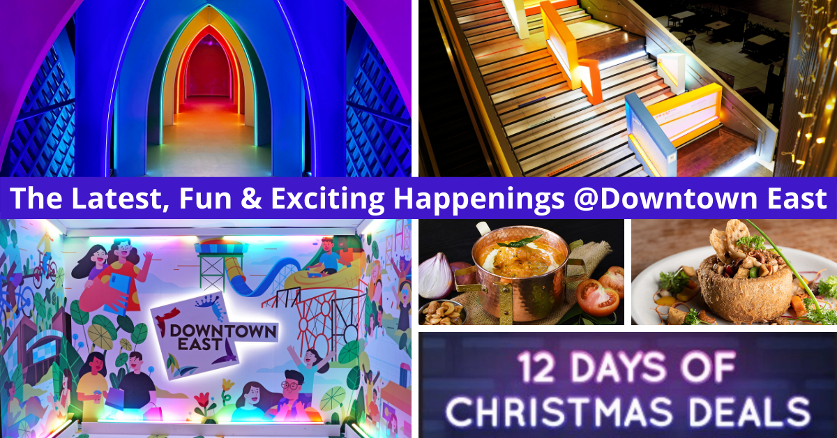 The Latest Exciting Happenings At Downtown East This Festive Season!
