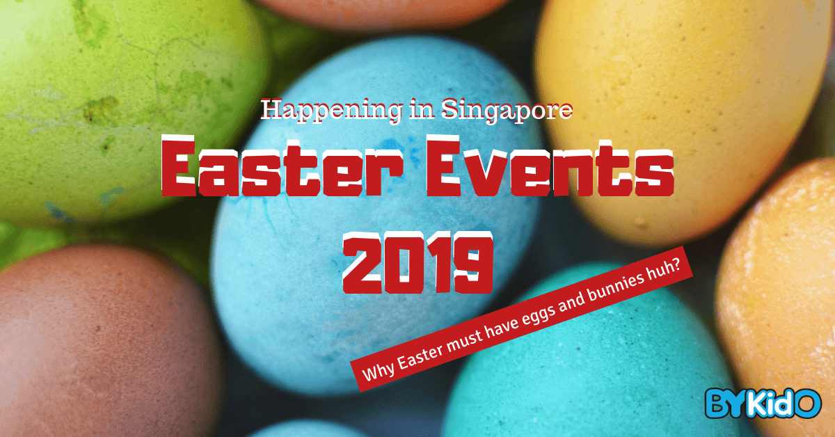 List of Easter Events and Activities for the Family in Singapore! - BYKidO
