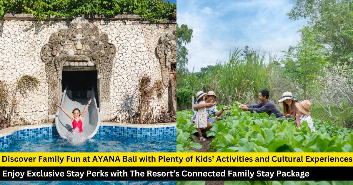 Enjoy a Family-Friendly Bali Escape at AYANA Bali with Exclusive Perks