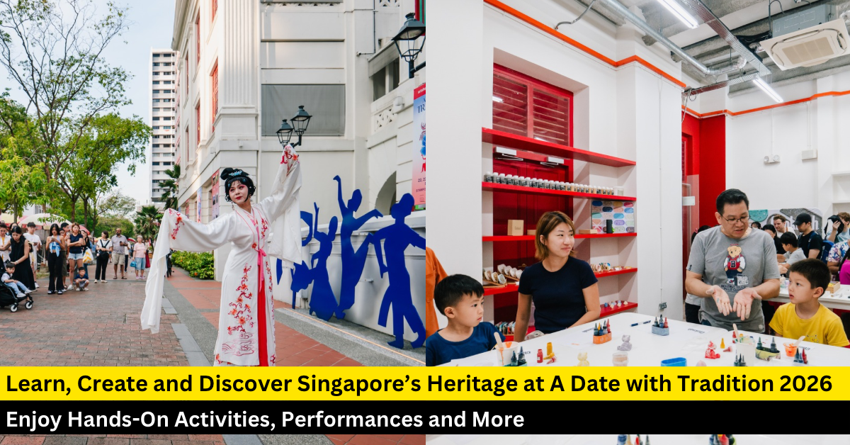 A Date with Tradition 2026: Explore Singapore’s Heritage Through Hands-On Activities