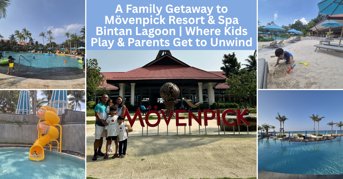 Mövenpick Resort & Spa Bintan Lagoon: Our Family Getaway Filled with Pool Days, Playtime & Beachfront Moments