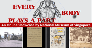 Every Body Plays A Part | A Digital Exhibition by National Museum Of Singapore