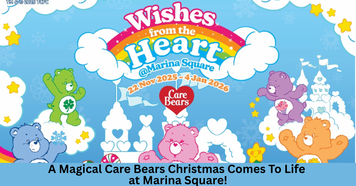 Marina Square Brings the Magic of Care Bears™ This Christmas with “Wishes from the Heart”