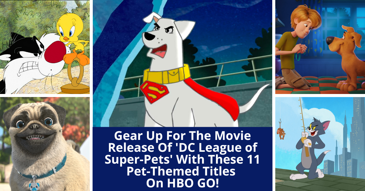 HBO GO To Stream 11 Pet-Themed Titles In View Of Upcoming Movie, DC League Of Super-Pets