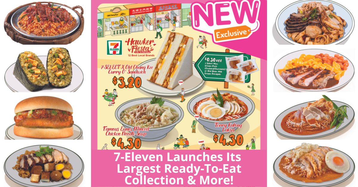 7-Eleven Hawker Fiesta Launches Its Largest Ready-To-Eat Collection From 12 Classic Local Brands!