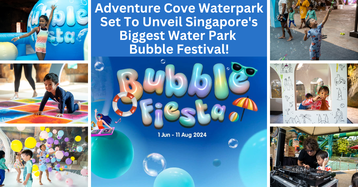 Adventure Cove Waterpark At Resorts World Sentosa Set To Unveil Singapore's Biggest Water Park Bubble Festival, Bubble Fiesta!