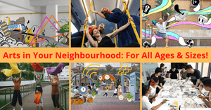 Arts in Your Neighbourhood returns this March holidays with over 40 arts activities for everyone to enjoy!
