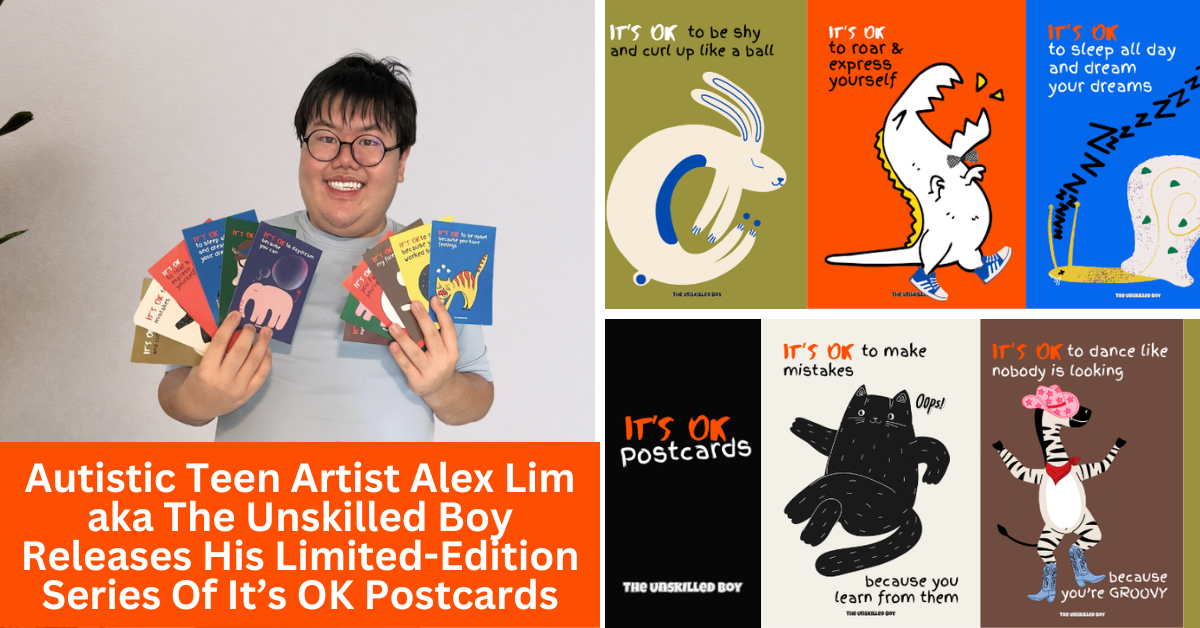 Autistic Teen Artist Alex Lim aka The Unskilled Boy Releases His Limited-Edition Series Of It’s OK Postcards