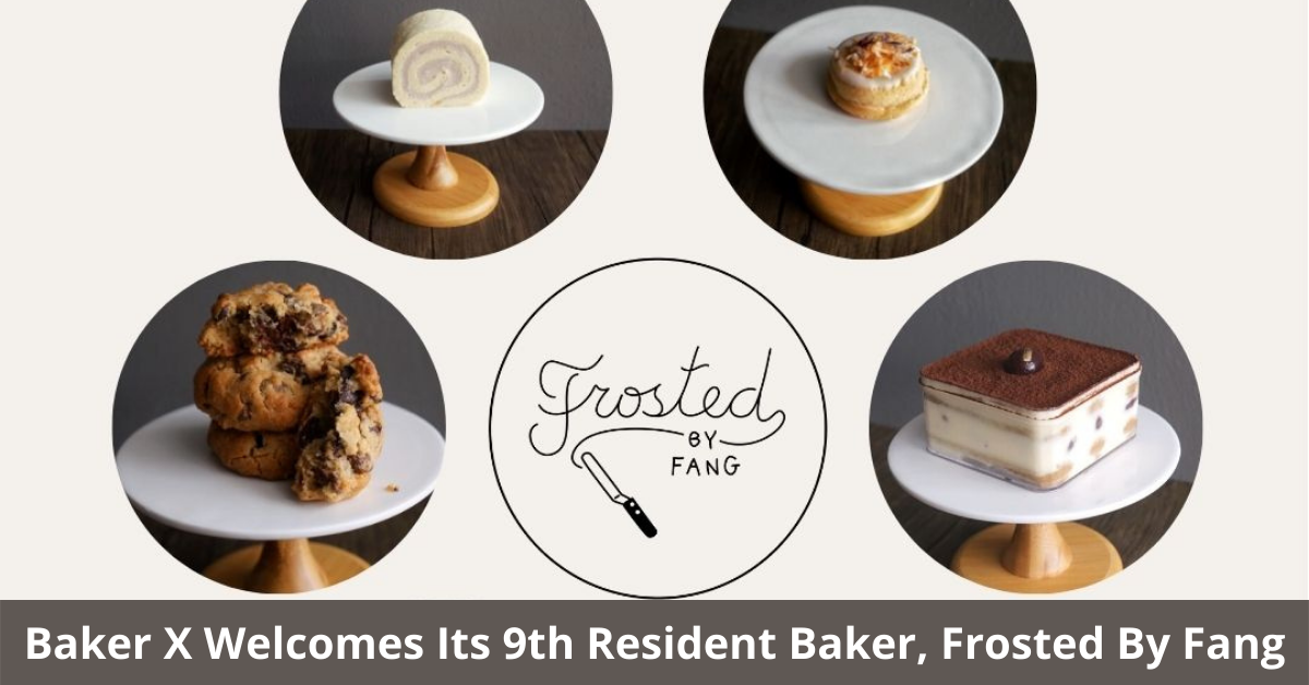 Baker X Welcomes Its Ninth Baker-in-Residence, Frosted By Fang - BYKidO