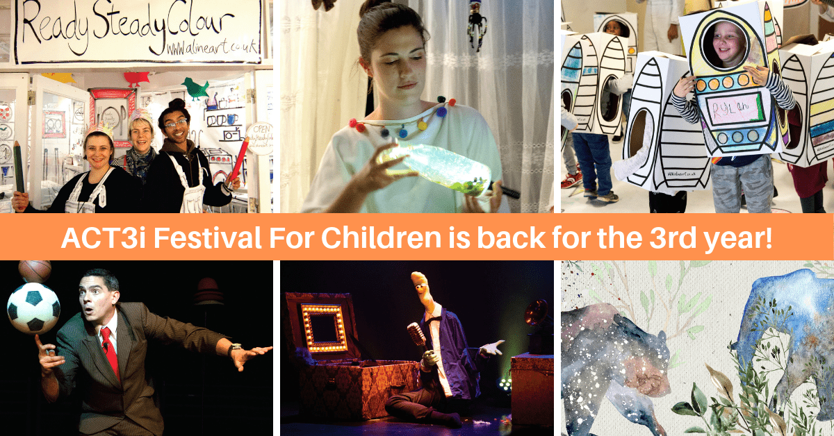 ACT3i Festival for Children 2019 Presents: Immersive And Sensorial Theatre Shows For The Young (And Old) To Enjoy!