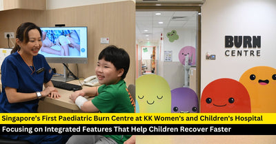 Singapore’s First Paediatric Burn Centre at KKH