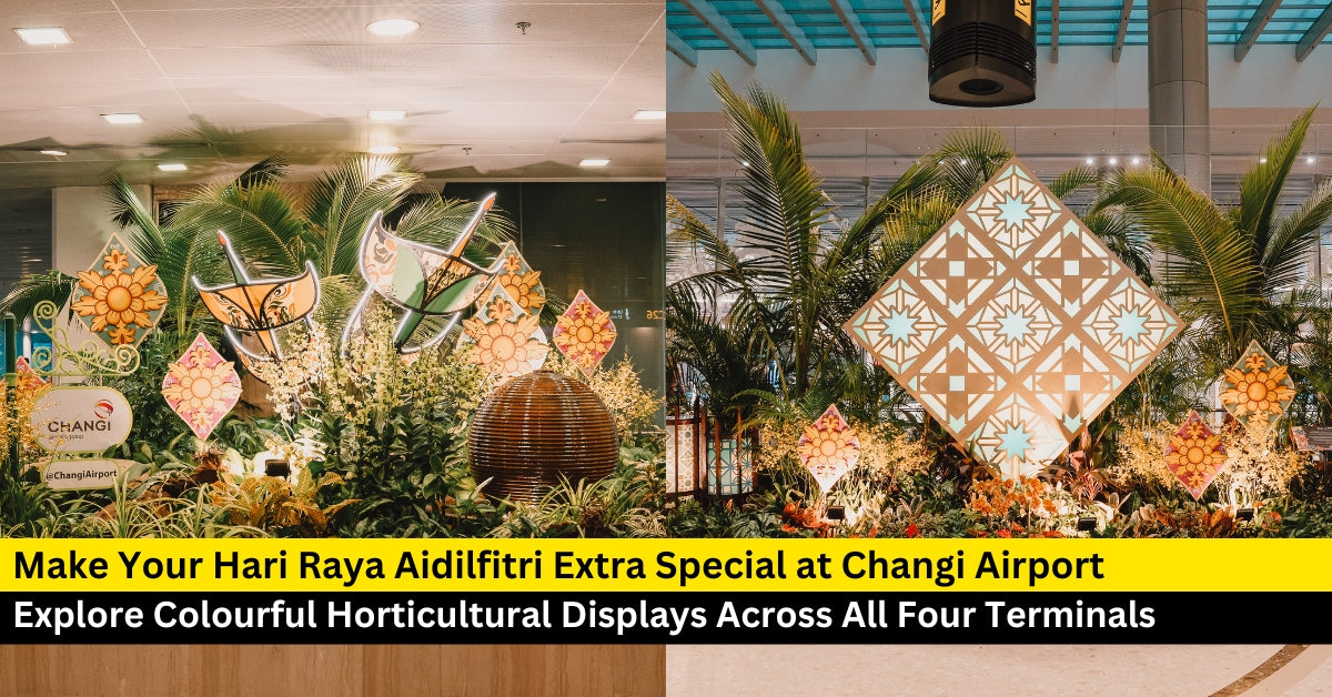 Celebrate Hari Raya at Changi Airport with Colourful Horticultural Displays