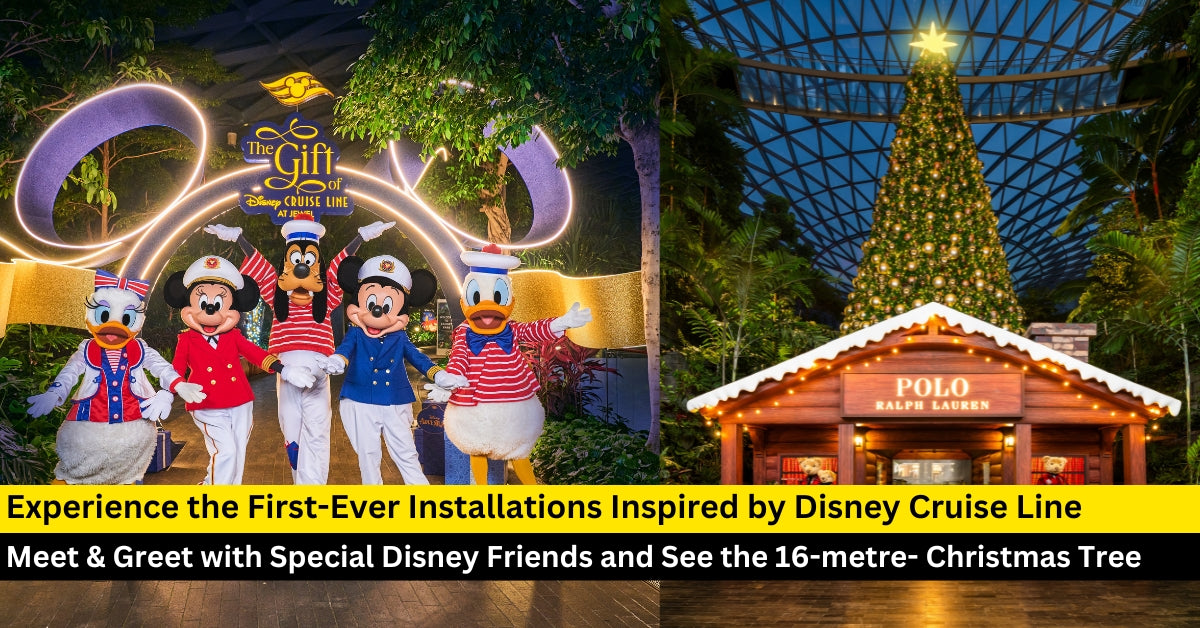 Celebrate the Holiday at Jewel Changi Airport with Disney Cruise Line’s Spectacular Event
