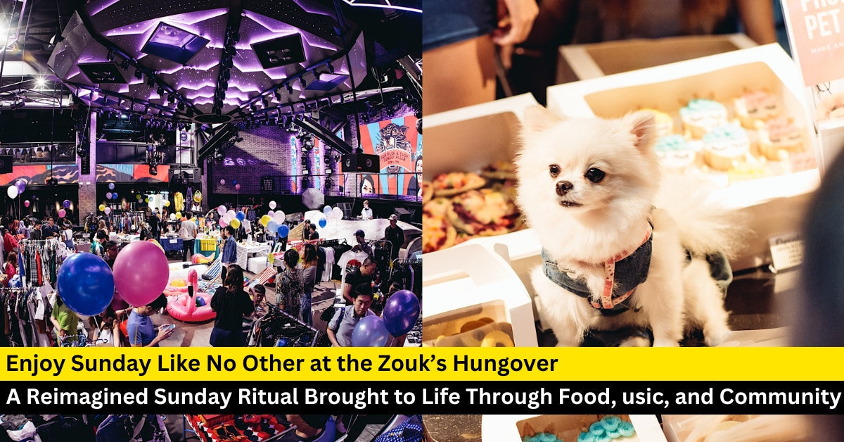 Zouk’s Hungover: The Ultimate Sunday Market and Daytime Party