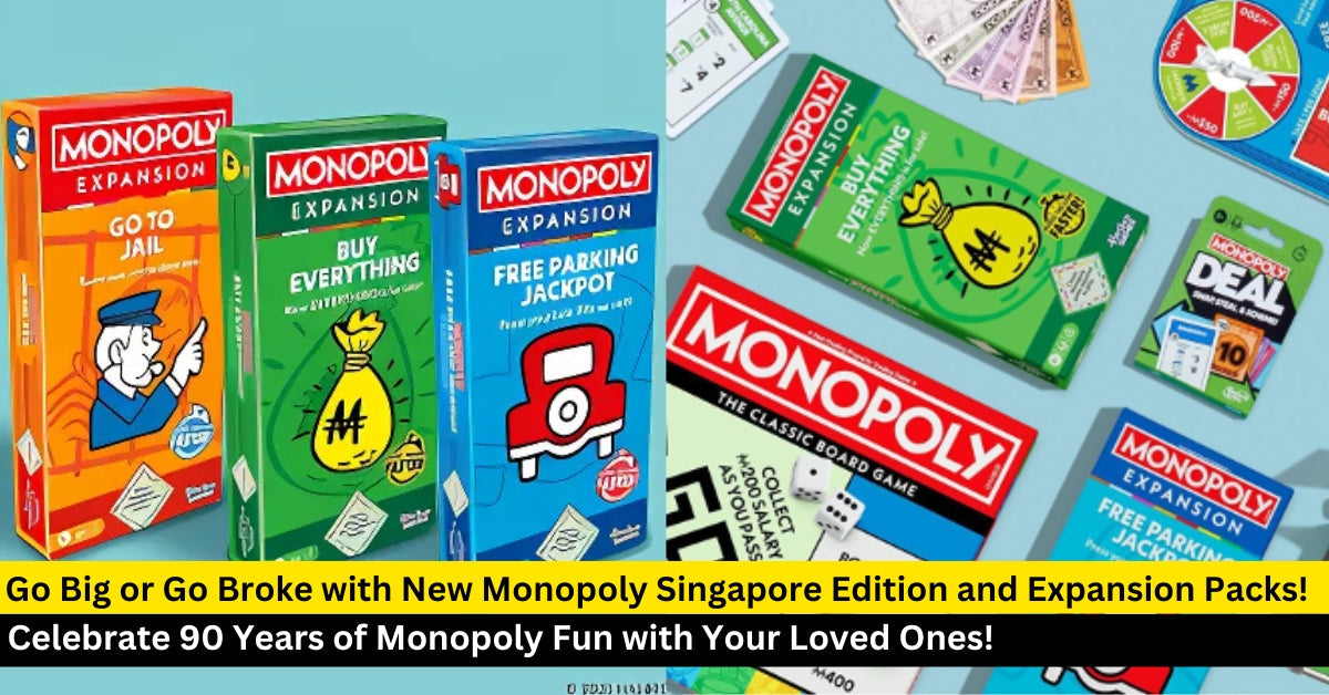 Go Big or Go Broke: Celebrate 90 Years of Monopoly Fun with New Singapore Edition and Expansion Packs!