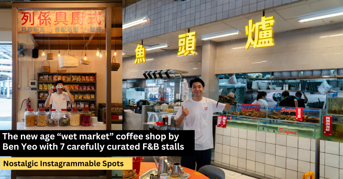The New Age ‘Wet Market’ Coffee Shop by Ben Yeo in Instagrammable Kampong Market Setting