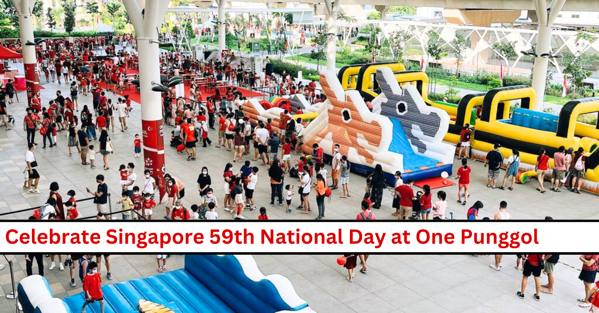 Celebrate Singapore's 59th National Day at One Punggol