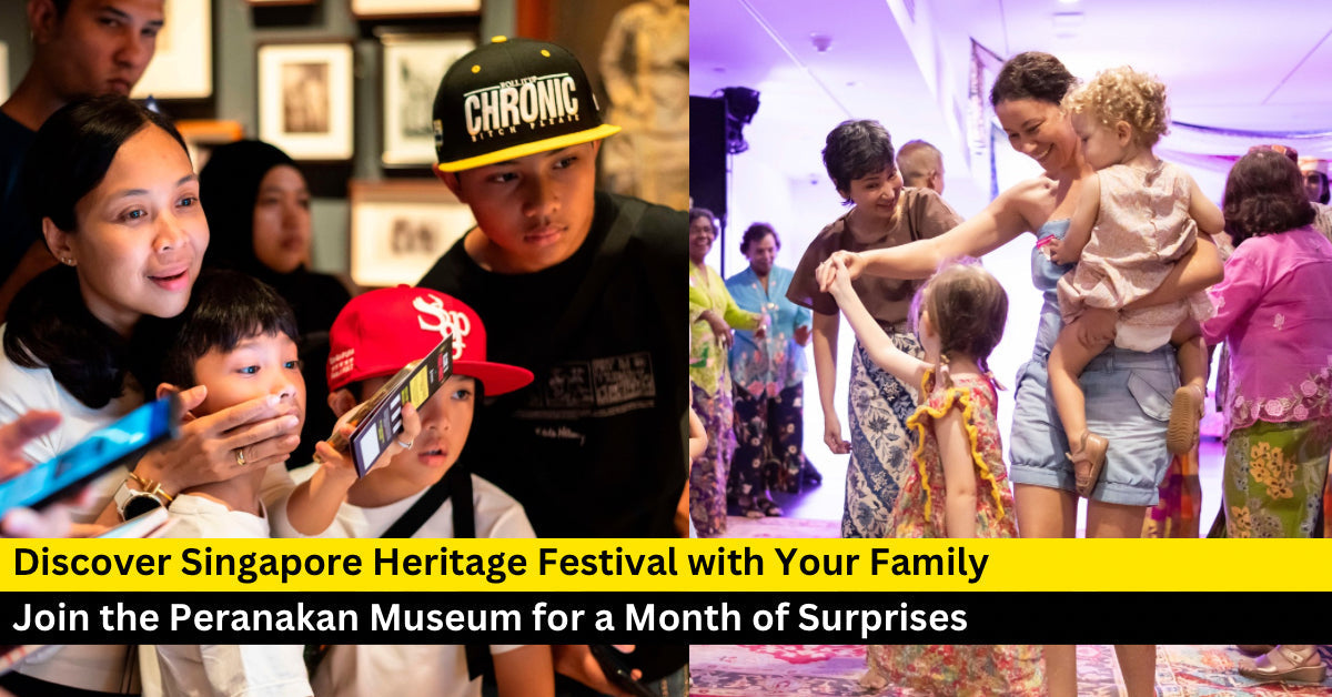Discover Singapore Heritage Festival: Mari Mari to the Peranakan Museum!