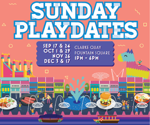 Things to do this Weekend: Sunday Playdates @ Clarke Quay!
